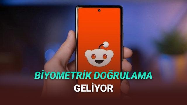 Reddit, bot hesaplarla mücadele için yüz tanıma ve parmak izi doğrulaması getirebilir