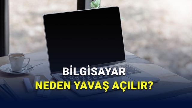 Bilgisayarınız Neden Zamanla Yavaş Açılır ve Bu Durum Nasıl Çözülür?