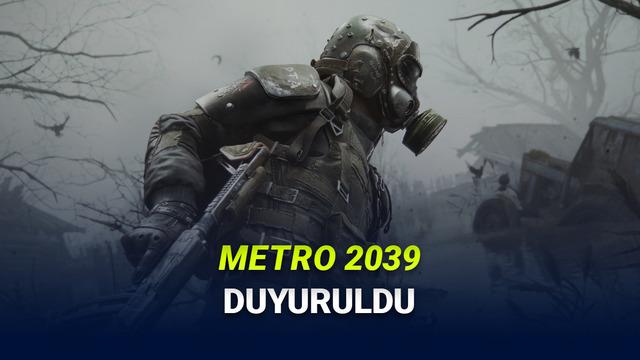 Yeni Metro Oyunu "Metro 2039" Duyuruldu: Türkçe Dil Desteği İddiası Heyecan Yarattı