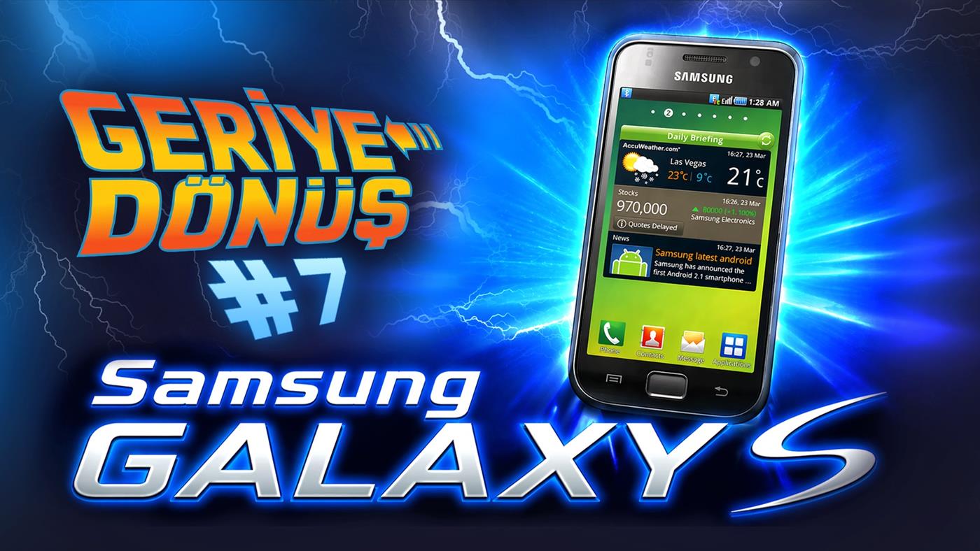 Efsanenin Doğuşu: 2010 Yılında Piyasaya Sürülen İlk Samsung Galaxy S