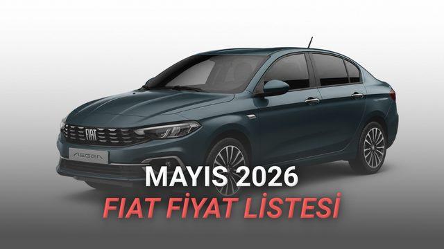 Fiat Mayıs 2026 Fiyat Listesi Açıklandı: Egea 1,5 Milyon TL'yi Aştı