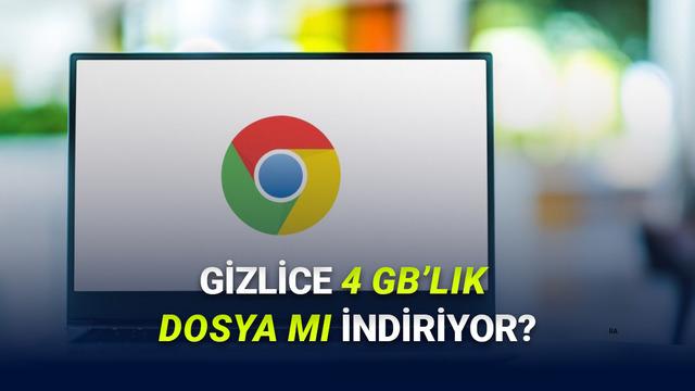 Google Chrome'un Kullanıcılardan Habersiz 4 GB'lık Yapay Zeka Dosyası İndirdiği İddia Edildi