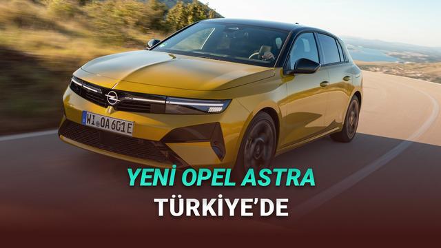 2026 Model Opel Astra Türkiye'de Satışa Sunuldu: Özellikleri ve Donanım Detayları