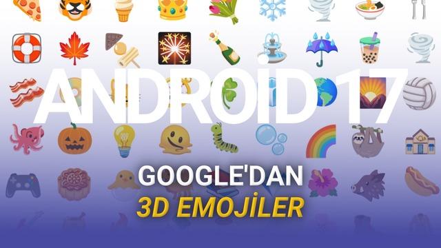 Android Ekosistemine 3 Boyutlu Dokunuş: Google'dan Yeni Noto 3D Emojileri