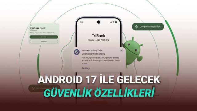 Android 17'nin Yeni Güvenlik Özellikleri: Dolandırıcılara Karşı Yapay Zeka Kalkanı