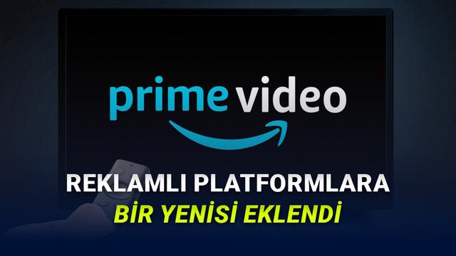 Amazon Prime Video Türkiye'de Reklamlı Döneme Geçiyor: İşte Yeni Fiyatlandırma