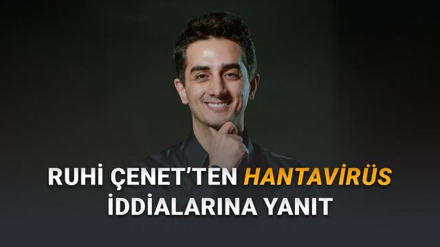 Ruhi Çenet'ten Hantavirüs Açıklaması: "Test Sonuçlarım Negatif, Karantinam Sürüyor"