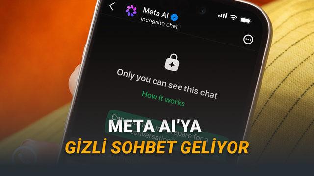 WhatsApp'taki Meta AI'a "Gizli Sohbet" Özelliği Geliyor: Mesajlar Sunucularda Tutulmayacak