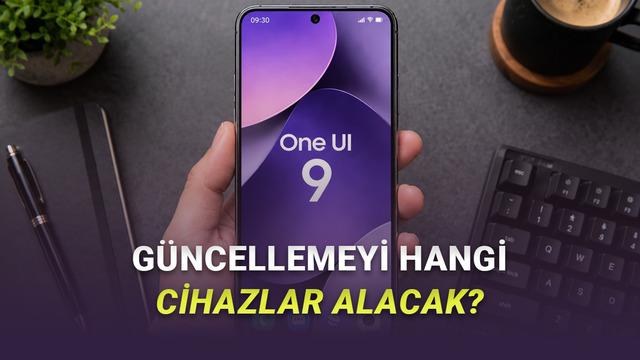 Samsung One UI 9 Güncellemesi: Hangi Cihazlar Alacak ve Ne Zaman Çıkacak?