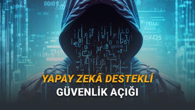 Google, Yapay Zeka Destekli İlk Sıfır Gün Güvenlik Açığını Keşfetti