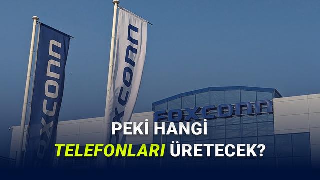 Teknoloji Devi Foxconn, General Mobile Ortaklığıyla Türkiye'de Üretime Geri Dönüyor