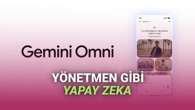 Google, Video Üretip Düzenleyebilen Yeni Yapay Zeka Modeli Gemini Omni Flash'ı Duyurdu
