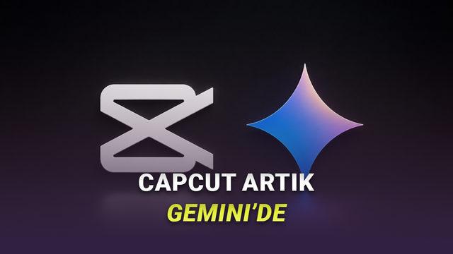 CapCut ve Google Gemini'den İçerik Üreticileri İçin Yeni Entegrasyon