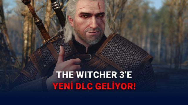 The Witcher 3 İçin Yeni DLC İddiası: 'Songs of the Past' Sızdırıldı