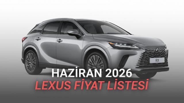 Lexus Haziran 2026 Fiyat Listesi Açıklandı: Hibrit Modeller Ne Kadar Oldu?