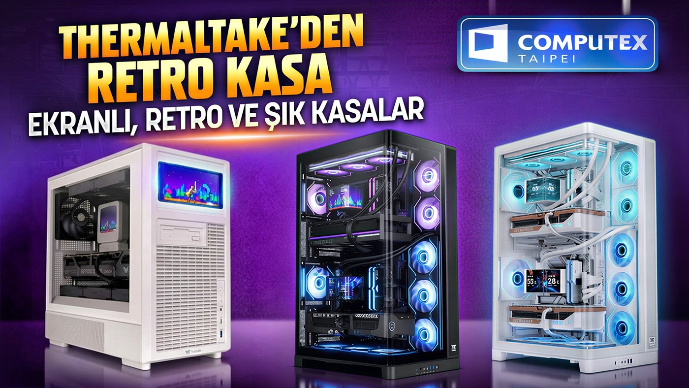 Thermaltake'ten COMPUTEX 2026'da 90'lar Temalı Retro PC Kasaları