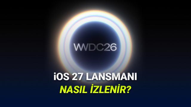 Apple WWDC 2026 Bu Akşam Başlıyor: Yeni iOS ve Yapay Zeka Özellikleri Yolda