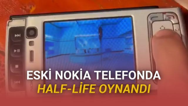 Efsanevi Nokia N95'te Orijinal Half-Life Oyunu 30 FPS'de Çalıştırıldı