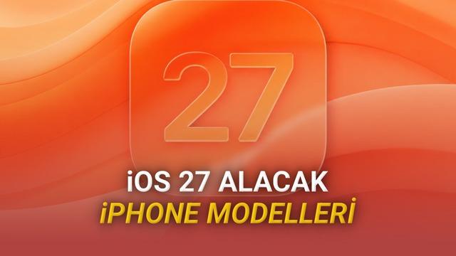 Apple, iOS 27 Güncellemesi Alacak iPhone Modellerini Açıkladı: iPhone 11 Desteği Sürüyor