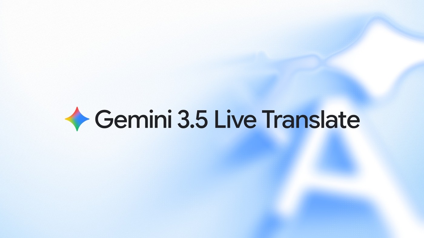 Google, Türkçe Destekli Gerçek Zamanlı Çeviri Modeli Gemini 3.5 Live Translate'i Duyurdu
