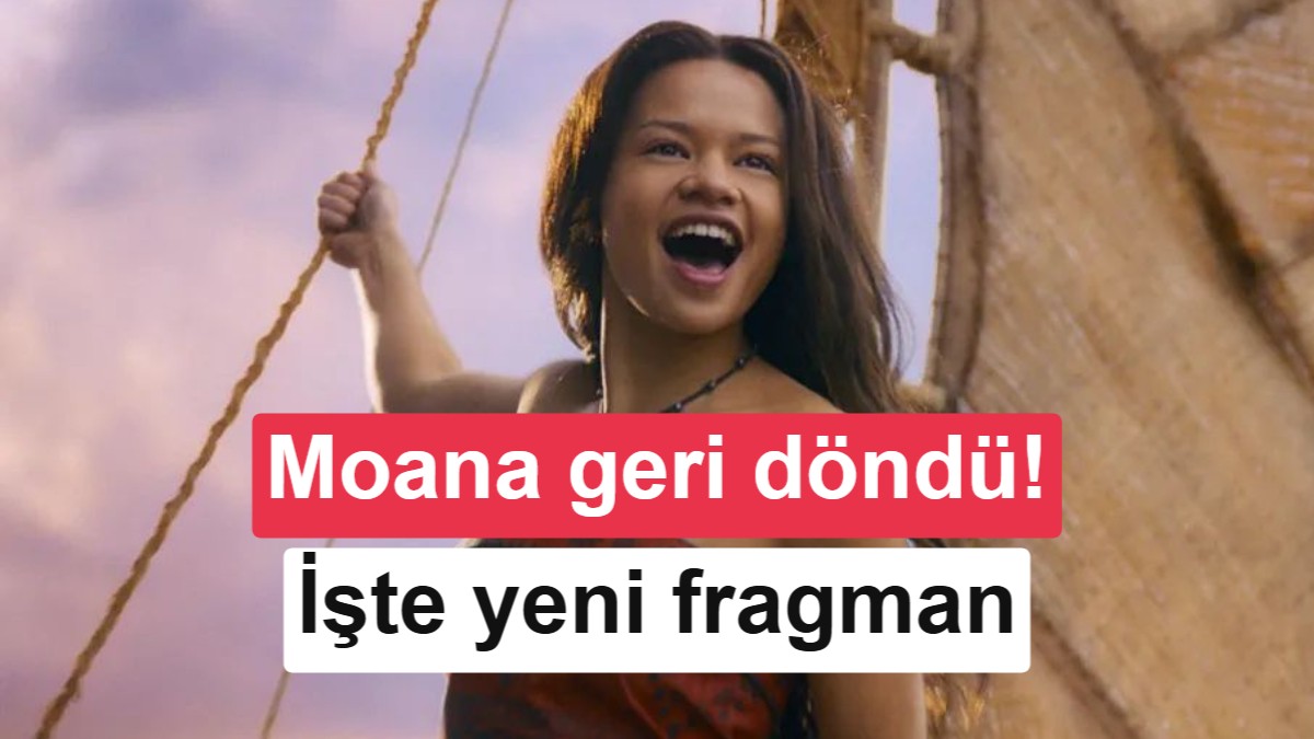Disney'in Canlı Aksiyon 'Moana' Filminden Yeni Fragman Yayınlandı