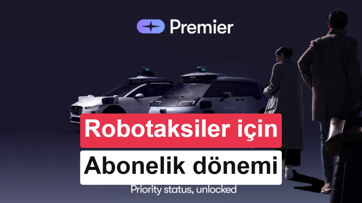 Waymo, Robotaksiler İçin 30 Dolarlık Aylık Abonelik Hizmeti 'Waymo Premier'i Başlattı