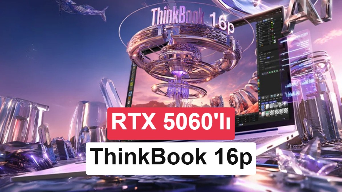Lenovo ThinkBook 16p 2026, RTX 5060 ve Intel Core Ultra 7 İşlemciyle Tanıtıldı