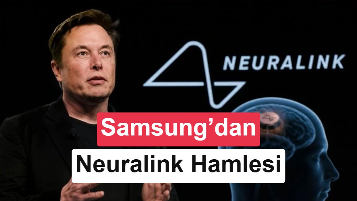 Elon Musk'ın Neuralink Projesinde Yeni Dönem: 4. Nesil Çipleri Samsung Üretebilir