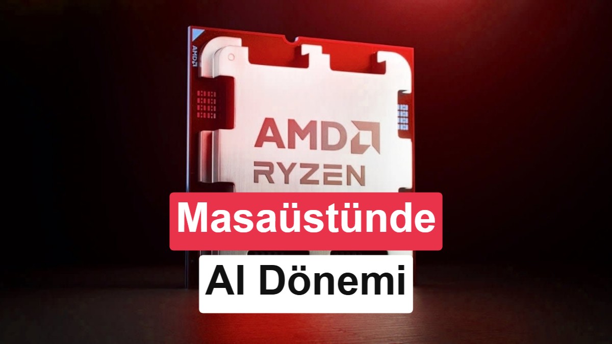 AMD Zen 6 Masaüstü İşlemcilerinde Radikal Karar: iGPU Kalkıyor, NPU Geliyor