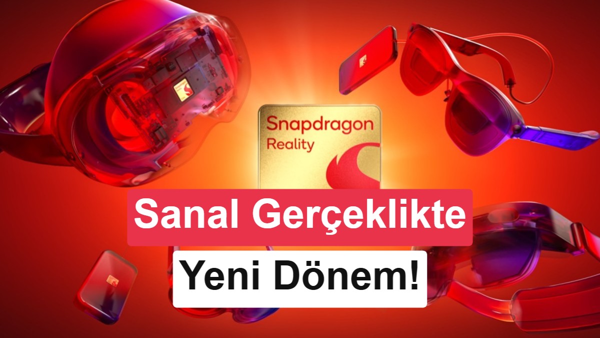 Qualcomm Snapdragon Reality Elite Tanıtıldı: 9K Çözünürlük ve 48 TOPS Yapay Zeka Gücü