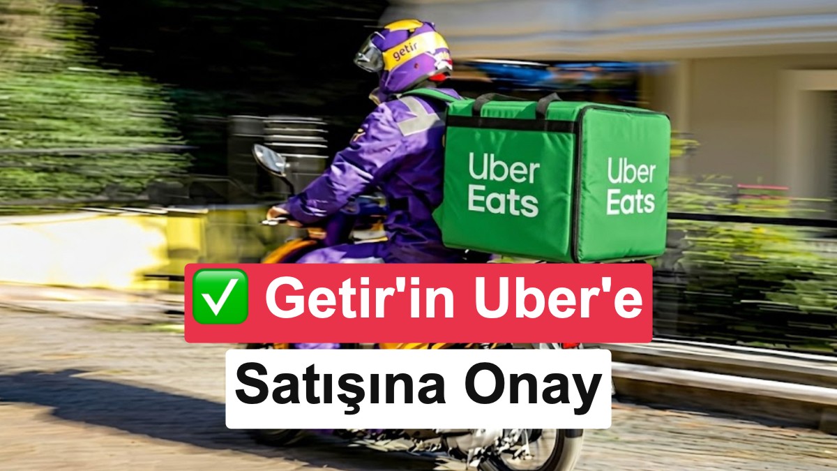 Rekabet Kurumu'ndan Onay: Uber, Getir'i 335 Milyon Dolara Satın Aldı