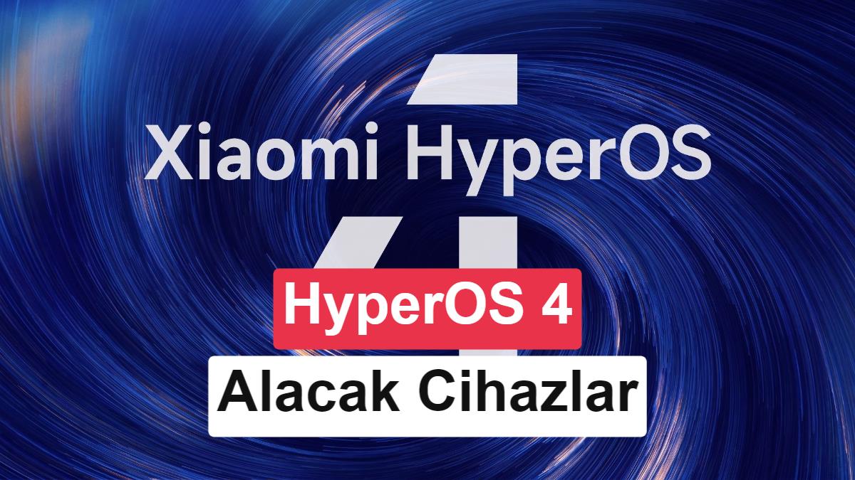 Android 17 Tabanlı Xiaomi HyperOS 4 Güncellemesi Alacak Cihazlar Sızdırıldı