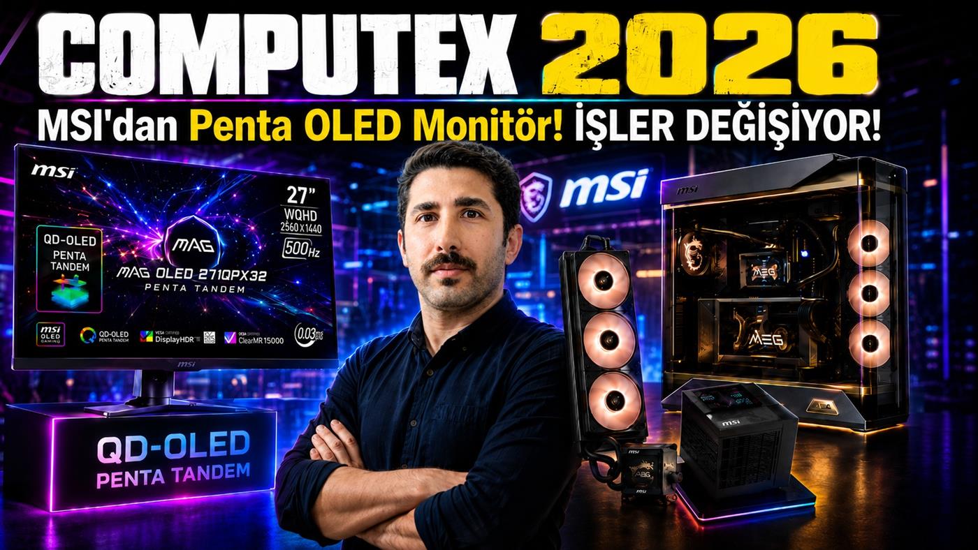 MSI'dan Computex Çıkarması: Penta OLED Monitörler ve Yapay Zeka Destekli Donanımlar