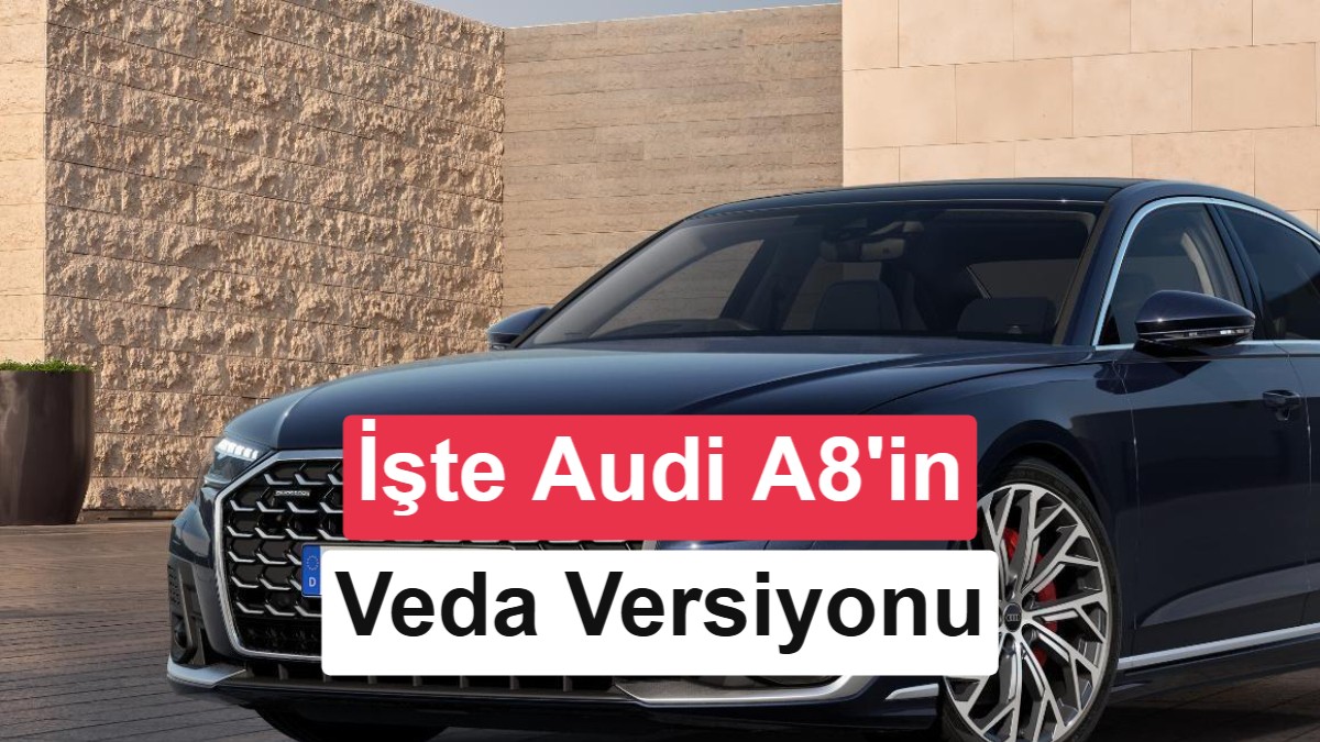 Audi A8'e Veda: Sadece 88 Adet Üretilecek 'Final Edition' Tanıtıldı