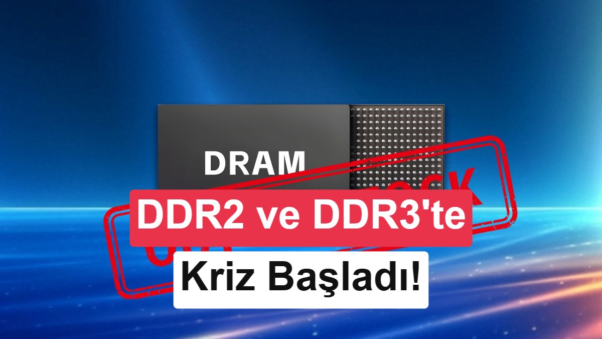 Yapay Zeka Yatırımları DRAM Krizini Büyütüyor: DDR2 ve DDR3 Fiyatları Uçuşa Geçti