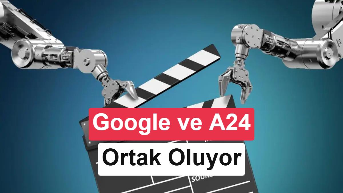 Google ve A24'ten 75 Milyon Dolarlık Ortaklık: Sinema İçin Yeni Yapay Zeka Araçları