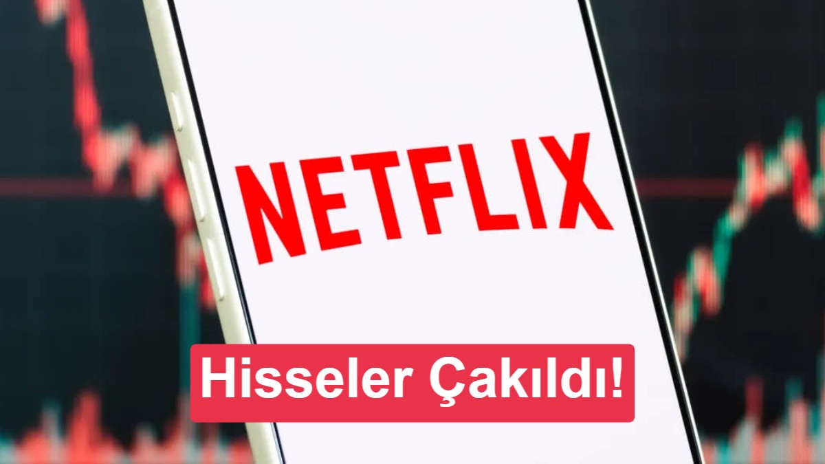 İki Büyük Satın Alma Fırsatını Kaçıran Netflix'in Hisseleri Çakıldı
