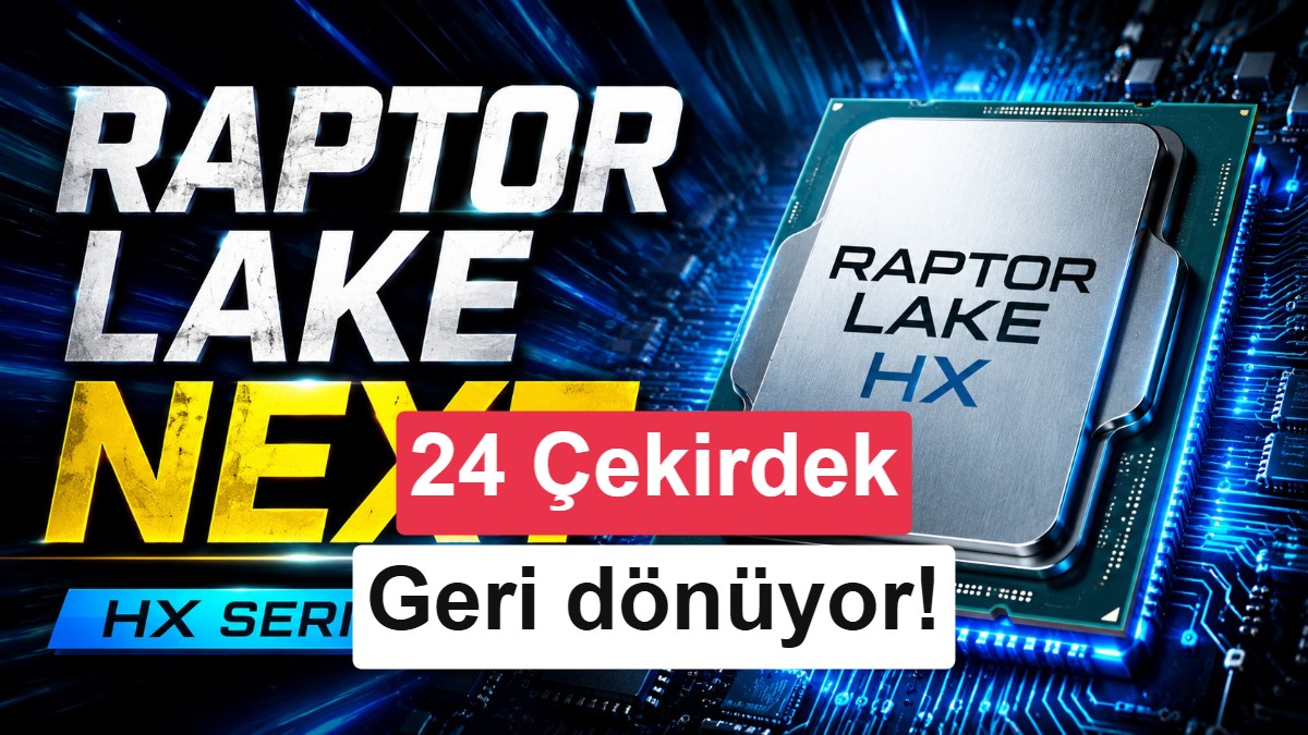 Intel Raptor Lake Next HX Sızdı: 2027'de 24 Çekirdekli Mobil İşlemciler Geliyor