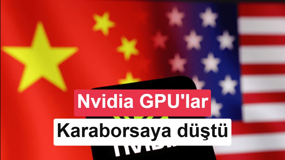 ABD Yaptırımlarına Rağmen Nvidia Blackwell GPU'lar Çin Karaborsasında Zirve Yaptı