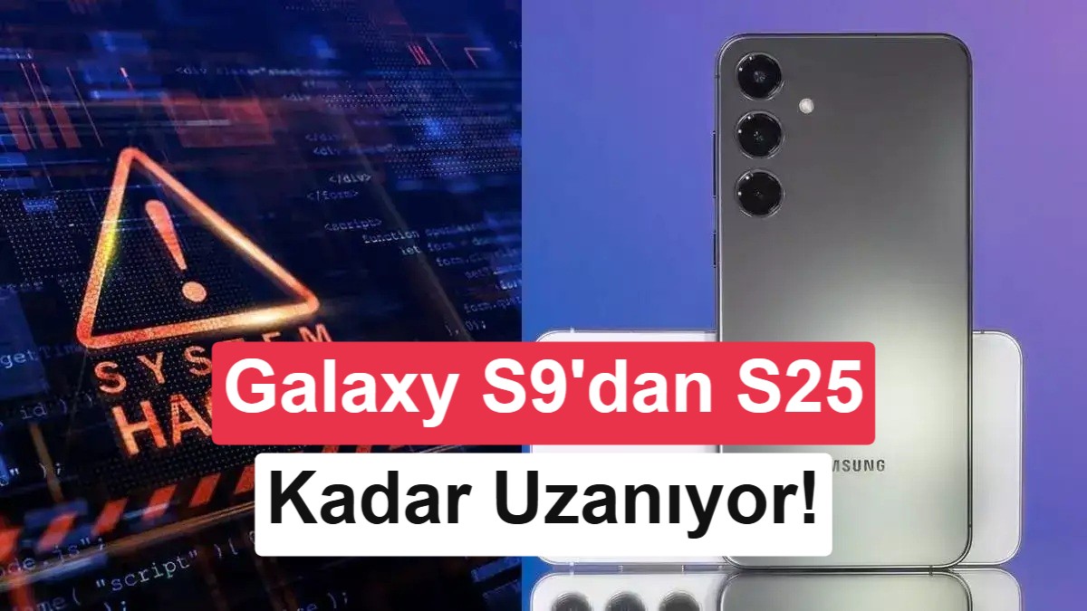 Samsung Telefonlarda 8 Yıllık Güvenlik Açığı: Galaxy S9'dan S25'e Kadar Etkiliyor