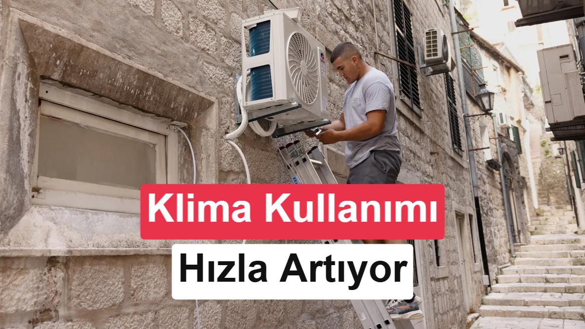 Aşırı Sıcaklar Klima Talebini Patlattı: Türkiye, Avrupa ve ABD'de Kullanım Oranları Ne Durumda?