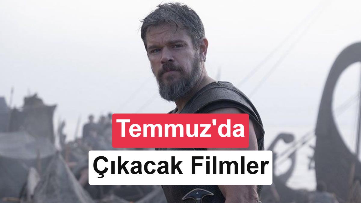 Temmuz Ayında Vizyona Girecek En Dikkat Çekici Filmler: Gişe Rekabeti Kızışıyor