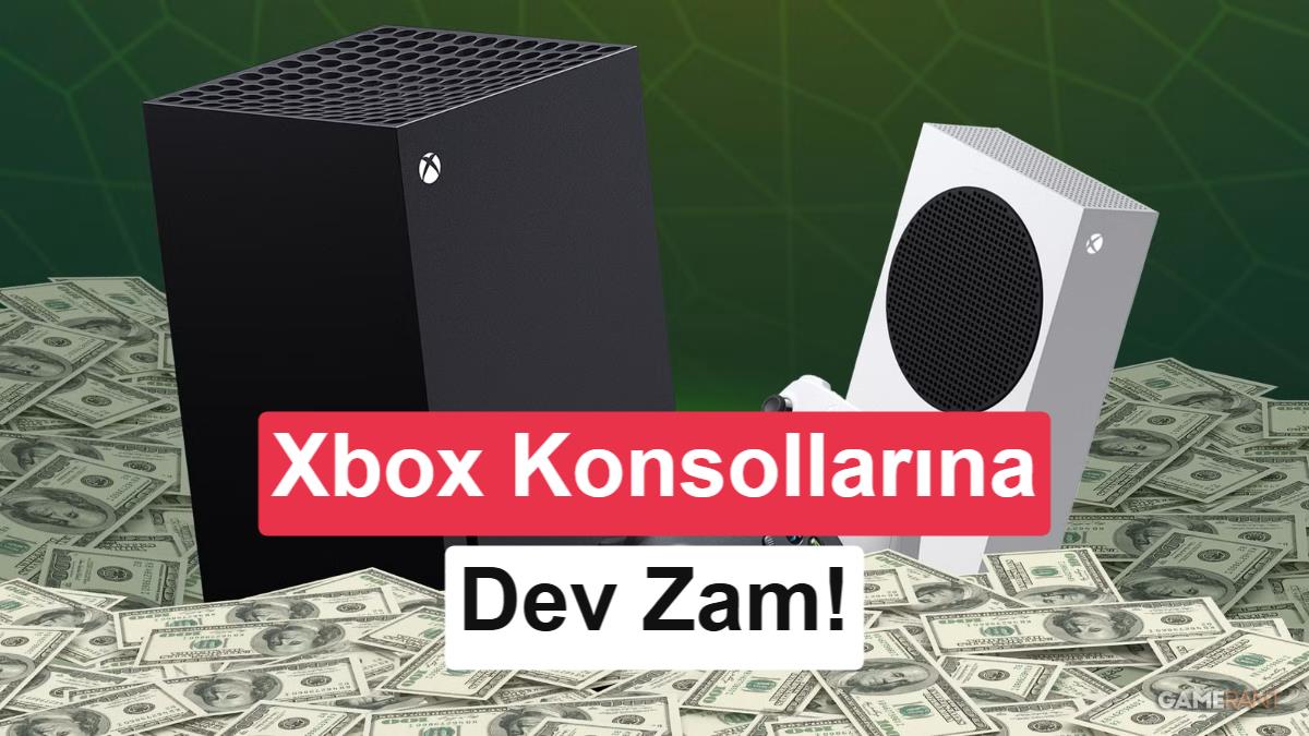 Microsoft'tan Xbox Konsollarına Küresel Zam: İşte Yeni Fiyatlar