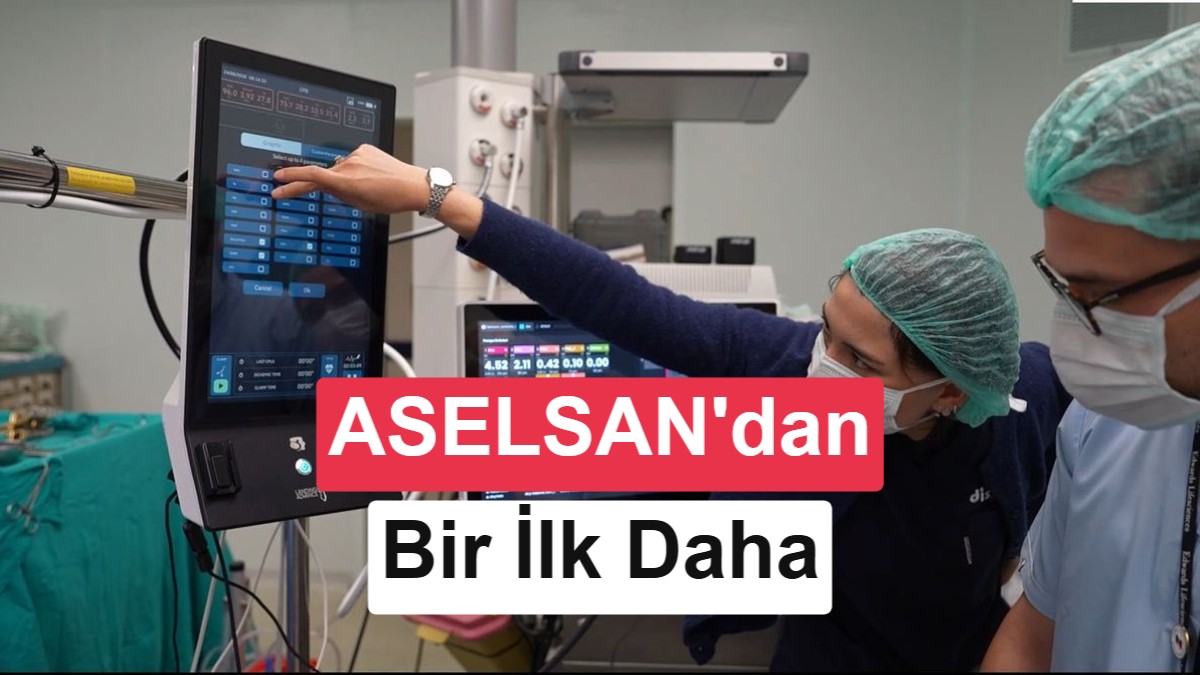 ASELSAN İmzalı Yerli Kalp-Akciğer Makinesiyle İlk Açık Kalp Ameliyatı Başarıyla Tamamlandı