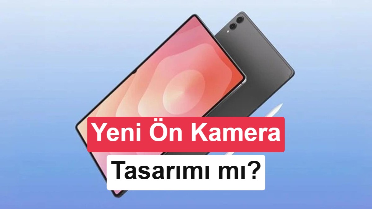 Samsung Galaxy Tab S12 Ultra, Çentikli Tasarıma Veda Ederek Delikli Ekrana Geçebilir