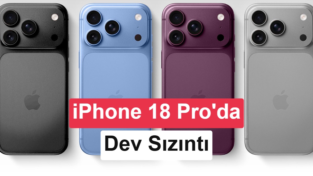Apple Tarihinin En Büyük Sızıntısı: iPhone 18 Pro'nun Donanım Sırları Ortaya Çıktı