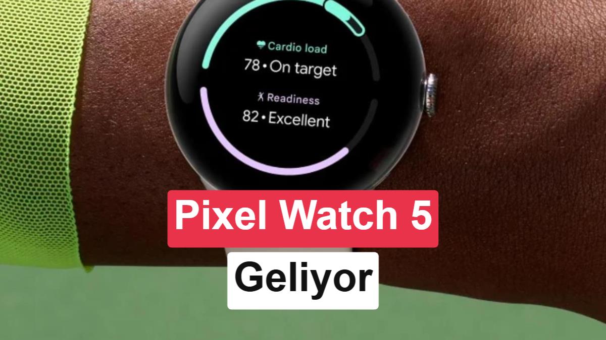 Google Pixel Watch 5 Özellikleri Sızdırıldı: Uydu Bağlantısı ve UWB Desteği Yolda