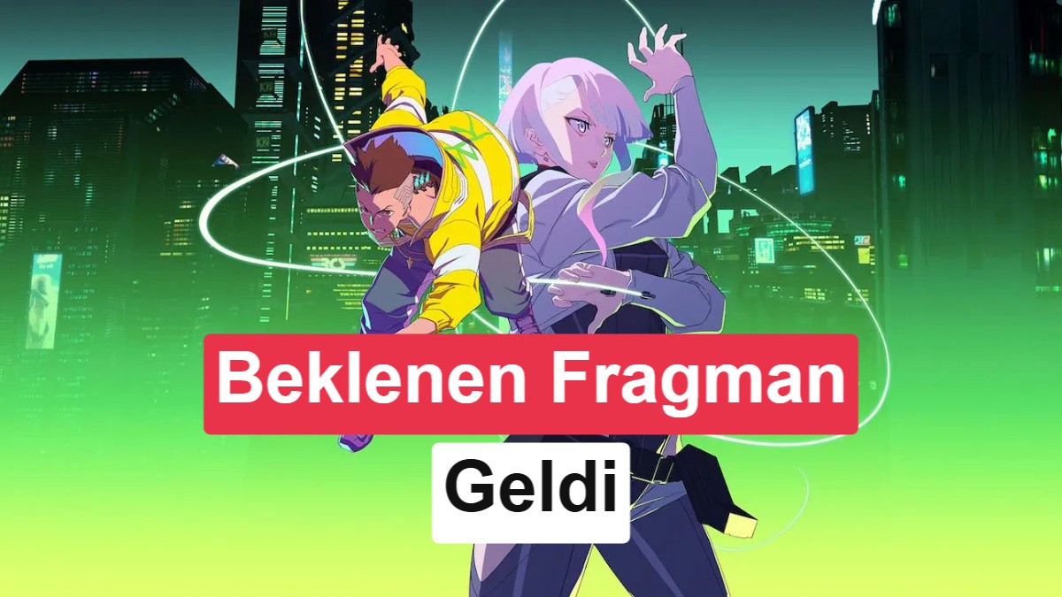 Cyberpunk: Edgerunners 2. Sezonuyla Geri Dönüyor: Yeni Hikaye ve Fragman