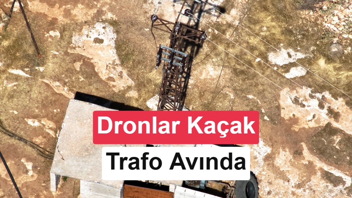 Şanlıurfa'da Dron Destekli Operasyon: 3 Bin Hanelik Kaçak Trafo Tespit Edildi