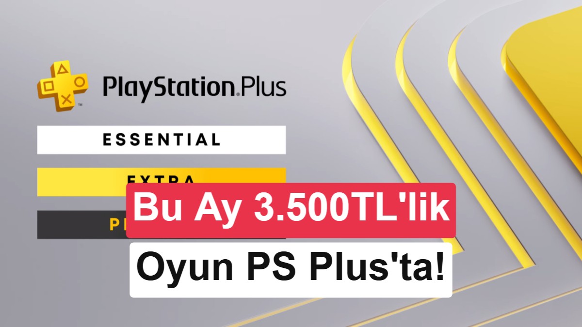 PlayStation Plus Temmuz Ayı Ücretsiz Oyunları Belli Oldu: 3.500 TL'lik Paket